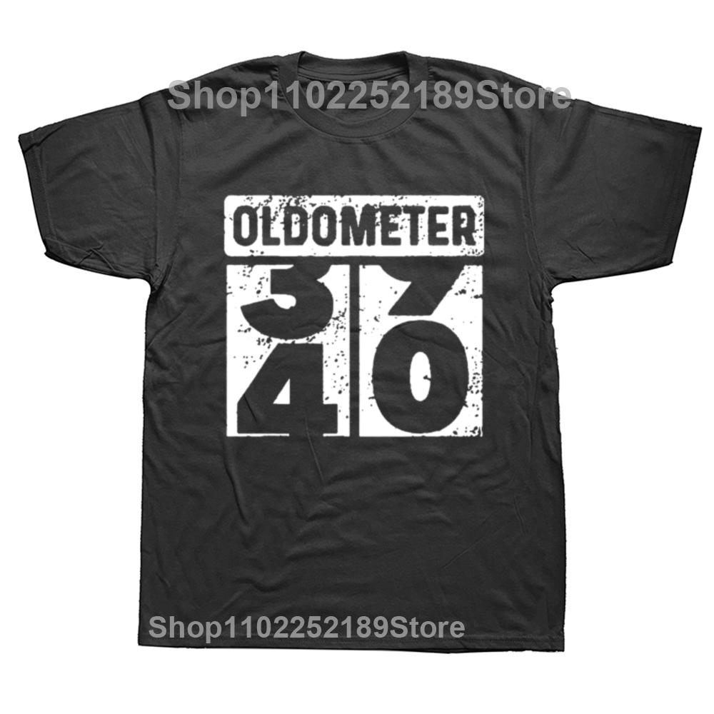 Fashion Oldometer Odo Meter Funny 40th Birthday Gift 40 Yrs Old Joke Unisex Cotton TShirt Vintage Oneck Shortsleeve T Shirt