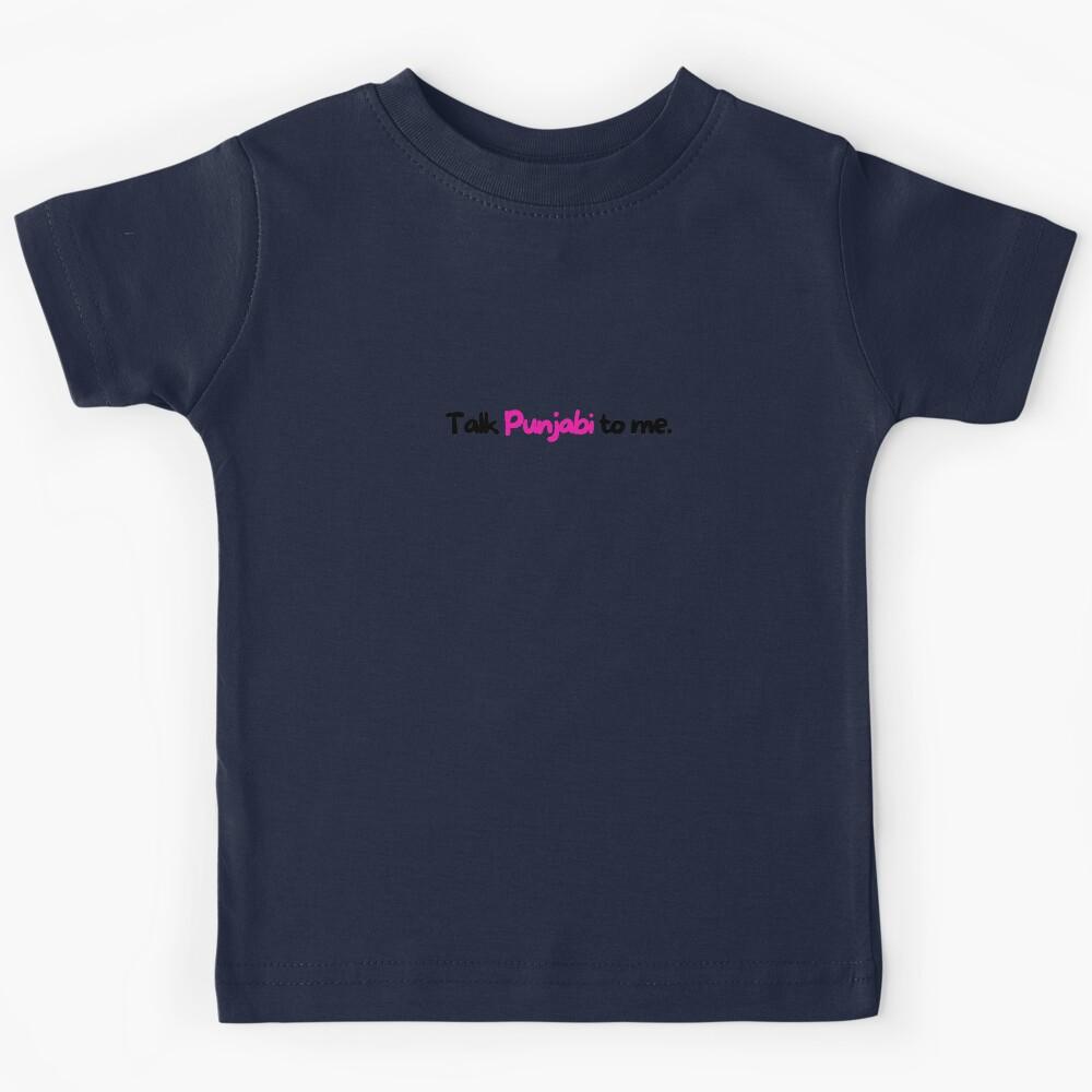 Talk Punjabi To Me - Funny Punjabi Quote Punjabi Meme Pun Kids T-Shirt 100