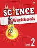 The SCIENCE WORKBOOK : Level 2 Book