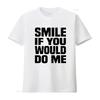 Smile If You Would Do Me Funny Sarcastic Single Ready To Mingle T Shirt Vintage Washed Comfortable Versatile Stylish Casual