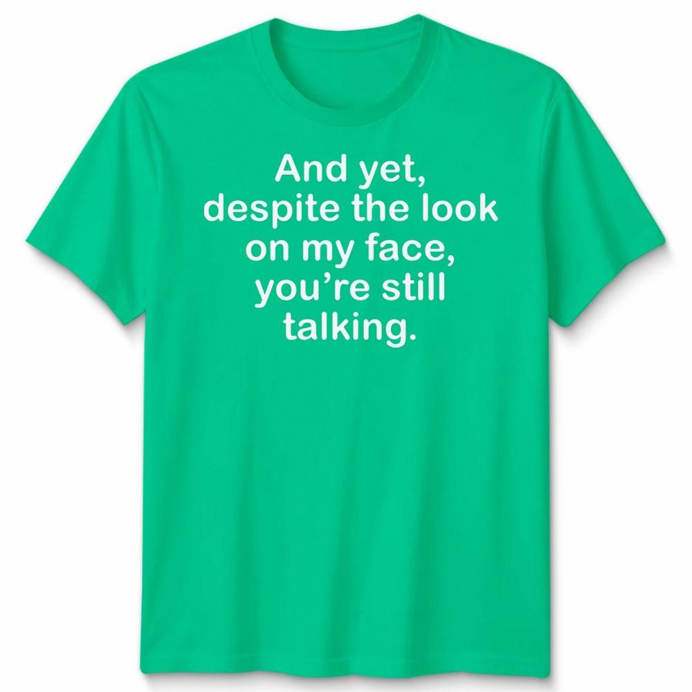 Funny Antisocial Slogan Unisex Tshirt Despite The Look On My Face S