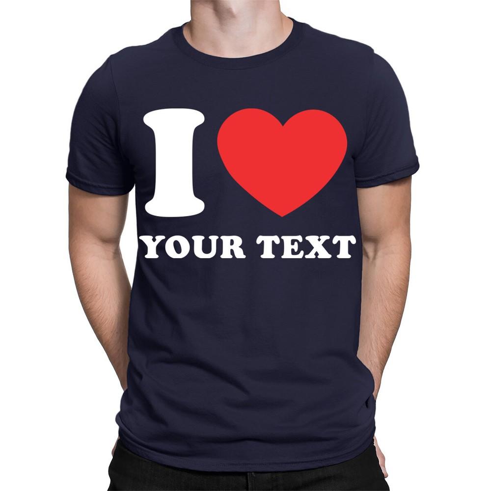 Personalised I Love Heart Custom Any Text Cute Custom Mens TShirts TA41 2T1A1 2XL