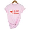 Wine Is My Valentine Women Fashion Tops Graphic Tees Harajuku Casual Aesthetic Short Sleeve T Shirt