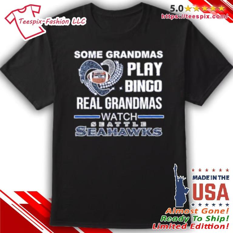 Some Grandmas Play Bingo Real Grandmas Watch Seattle Seahawks Shirt Unisex T-Shirt S