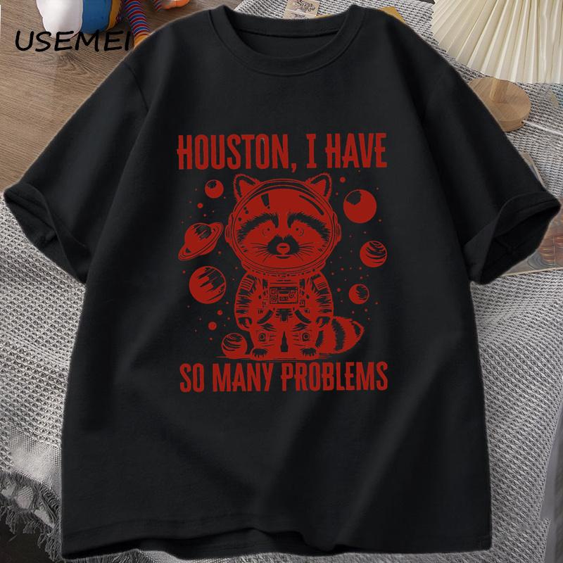 Houston Ik Heb Zoveel Unisexy Problemen T-shirts Unisex Grappige Wasbeer in de Ruimte Vintage Dier Ruimte T-shirt Casual Zomer Katoenen Tops