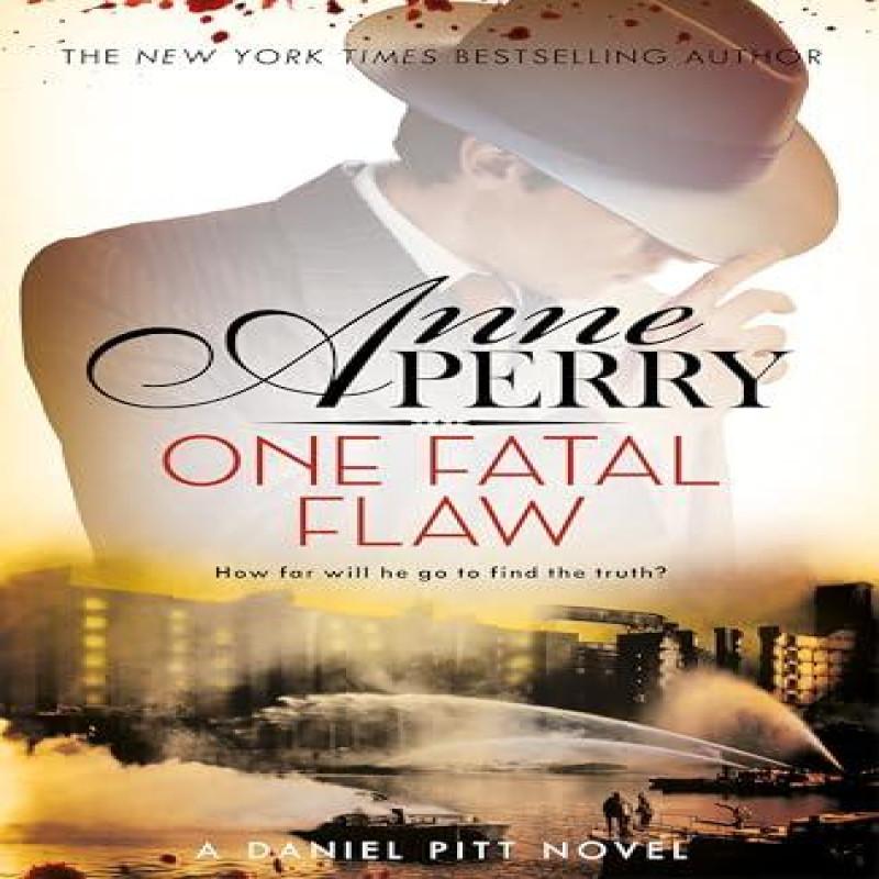 One Fatal Flaw Daniel Pitt Mystery 3 by Anne Perry Hardback Book 9781472257284
