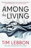 Among the Living by Tim Lebbon Paperback Book 9781803365947