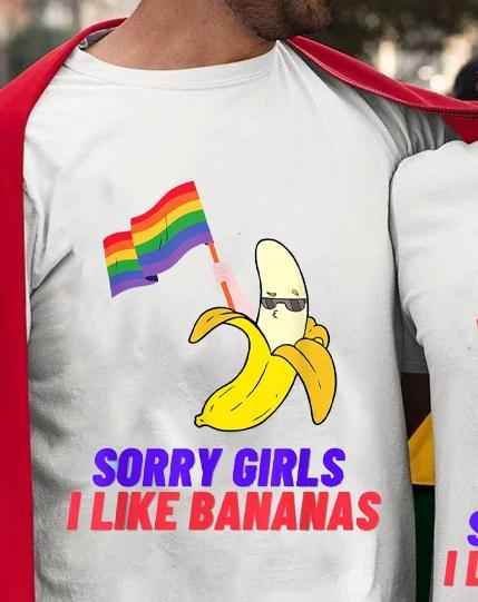 Gay Lgbtq Pride Month Fun Banana Print T Shirt Unisex Sorry Girls I Like Bananas Vintage Flag Lgbt Tees