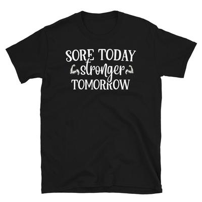 Sore Today Stronger Tomorrow-01 Novelty Gym Fitnes Workout T-Shirt