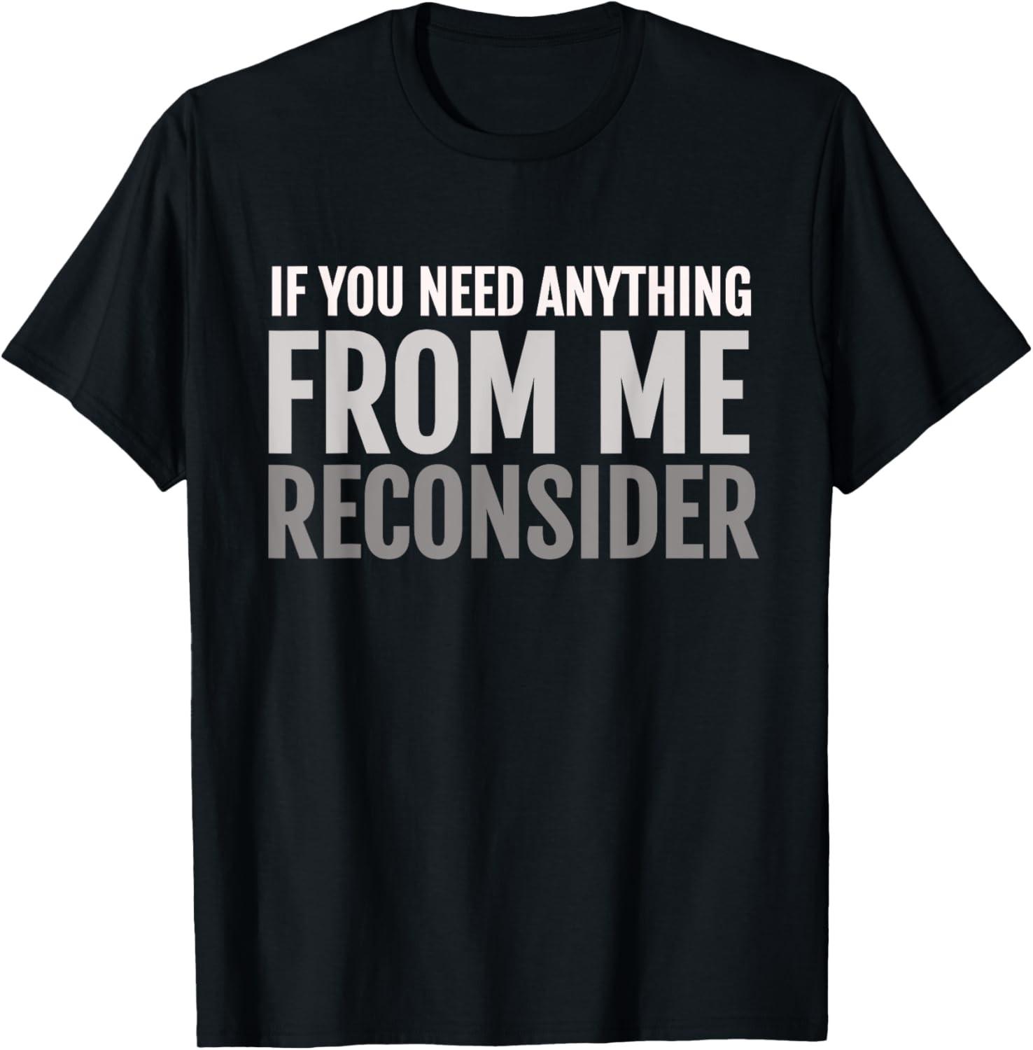 Sarcastic Comment Funny Antisocial Insulting T-Shirt XXXXL