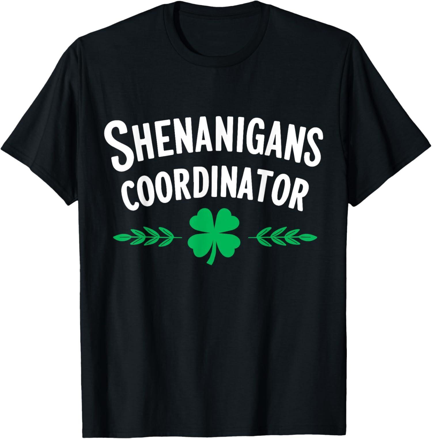 Shenanigans Coordinator For St Patricks Day Unisex T-shirt S