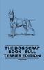 Cartea The Dog Scrap Book - Bull Terrier Edition