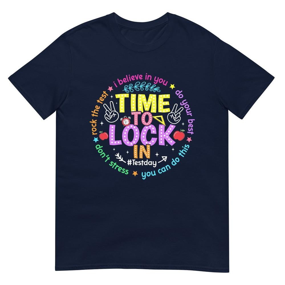 Time To Lock In Test Day Do Your Best Teachers Students TShirt S