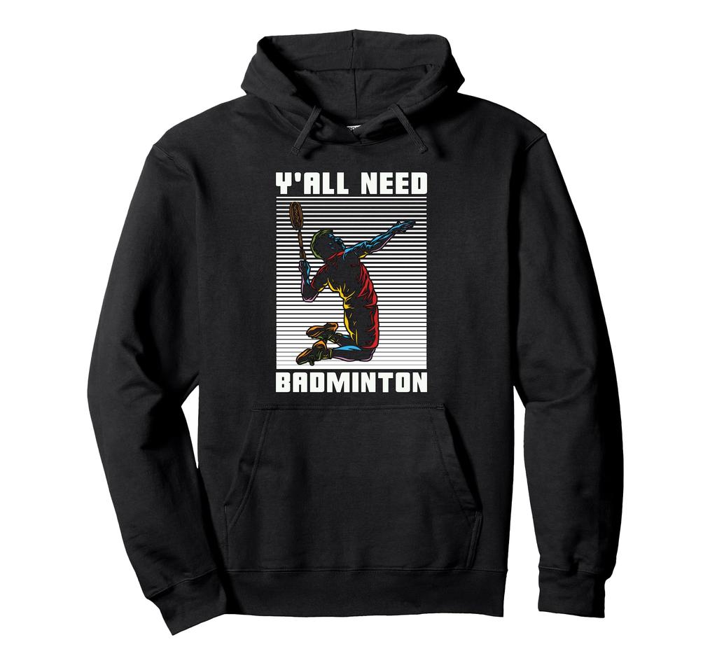 Y'all Need Badminton Racket Shuttlecock Player Badminton Hoodie