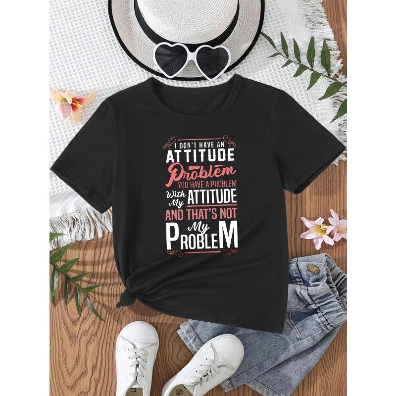 European sizes T-Shirt with The Phrase 'I DON'T HAVE AN ATTITUDE Problem' in Print, Perfect for Summer Casual Wear
