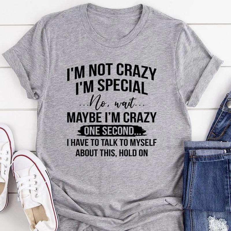 Crazy I'm Special Printed T-Shirts Women Short Sleeve Funny T Shirts Round Neck Tee Shirt Casual Summer Tops