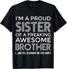 Im A Proud Sister Awesome Brother - Funny Sister T-Shirt