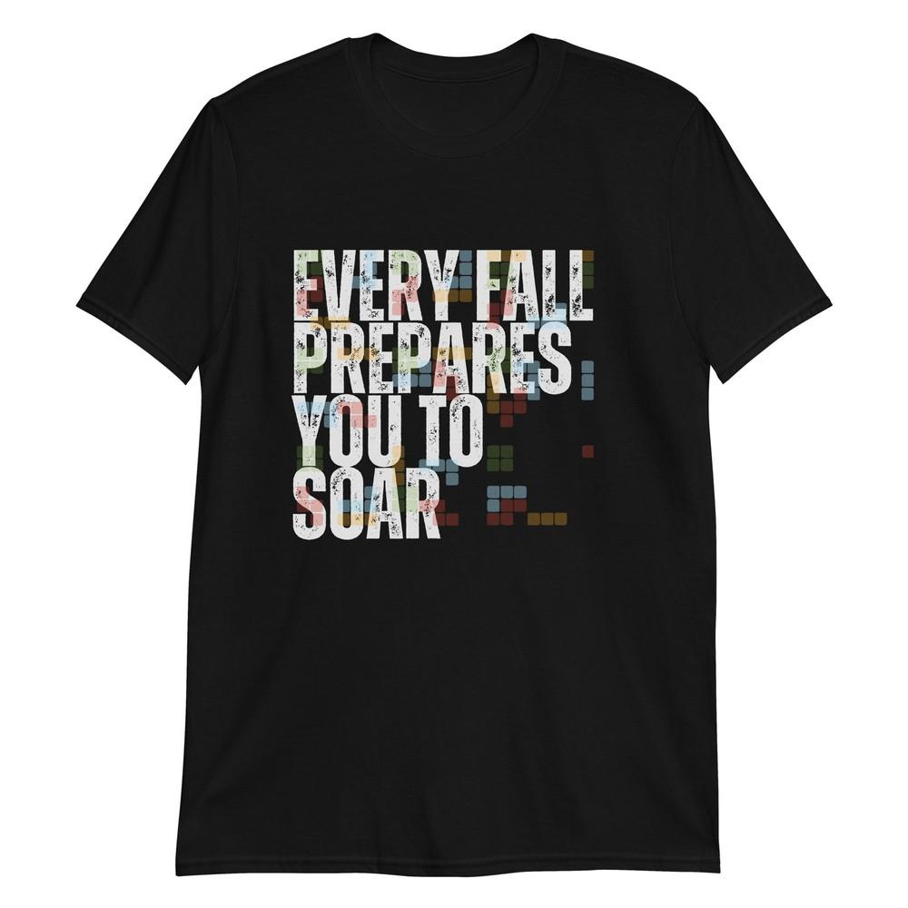

Every Fall Prepares You to Soar T-Shirt XL