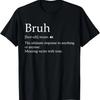 Bruh Definition Tee, Bruh Noun, Funny Sarcastic Quotes Trend T-Shirt