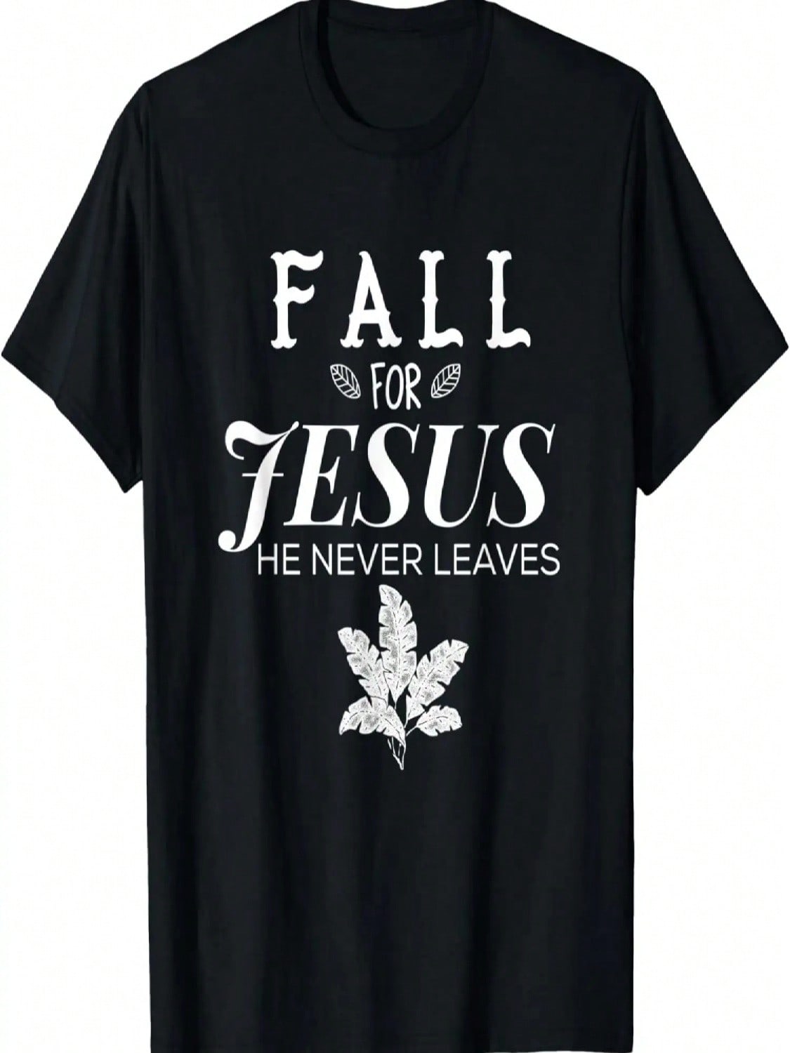Fall For Jesus He Never Leaves  T-Shirt S разноцветный