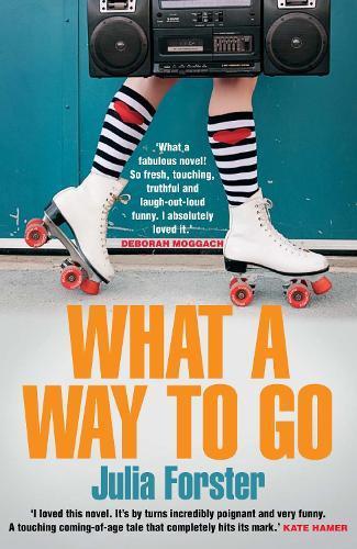 What a Way To Go by Julia Forster Paperback Book 9781782397540