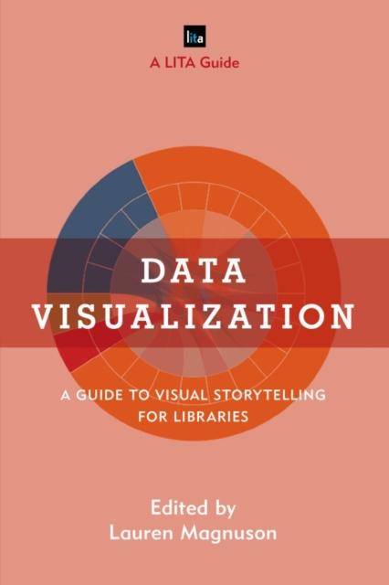 Kniha Data Visualization : A Guide To Visual Storytelling for Libraries