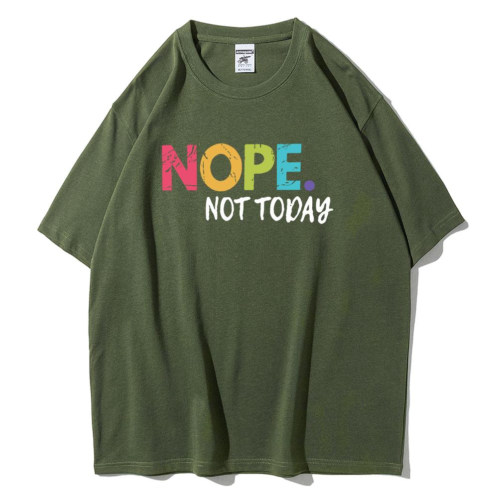 NOPE Not Today Personality Letter Printing T-Shirts Female Summer Breathable Short Sleeve Soft  Cotton Tops Casual Tshirt Women