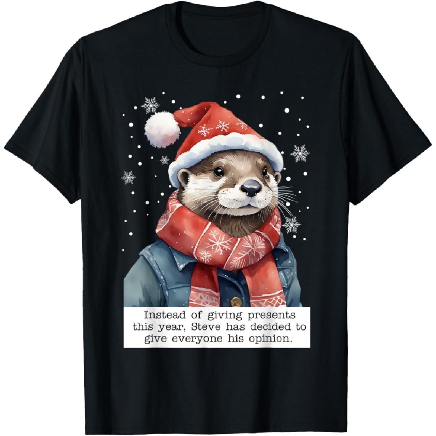 Otter Instead Of Giving Presents This Year Steve Had Decided T-Shirt S