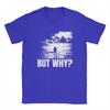 Funny Nihilist Penguin But Why meme TShirts Unisex Crew Neck Pure Cotton T Shirts  Short Sleeve Tees Gift Idea Clothing
