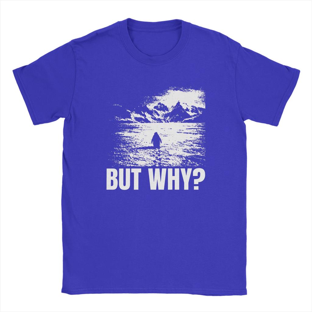 Funny Nihilist Penguin But Why meme TShirts Unisex Crew Neck Pure Cotton T Shirts  Short Sleeve Tees Gift Idea Clothing