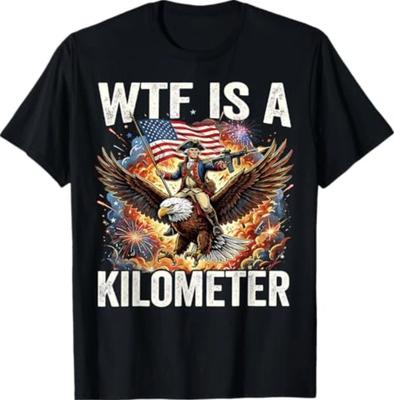 4th of July WTF Is Kilometer Funny USA Patriotic Men Women T-Shirt