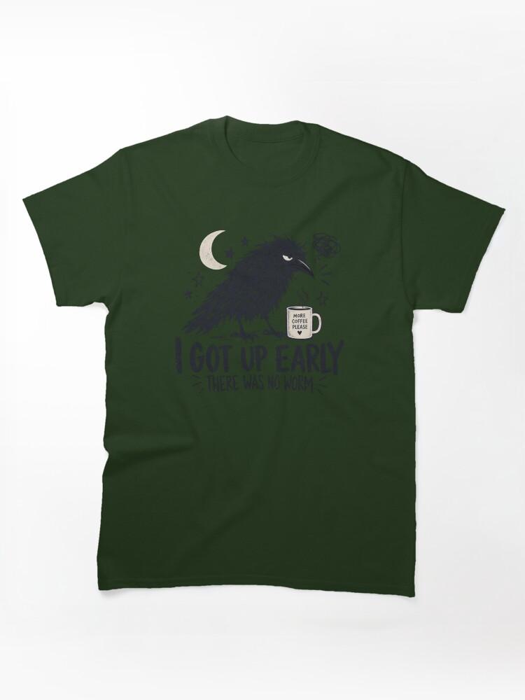 Worms I Got Up Early There Was No Worm, Funny Crow Quote, Sarcastic Raven Humor, Morning Person Joke, Bird Lover Gift Classic T-Shirt