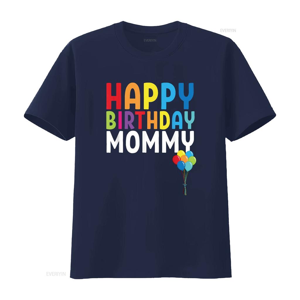 Happy Birthday Mommy Cute Toddler Mom s T Shirt vintage Washed Breathable streetwear Casual Stretched homme Comfortable