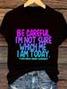 Women's Funny Today I'm Not Sure Who I Am T-Shirt