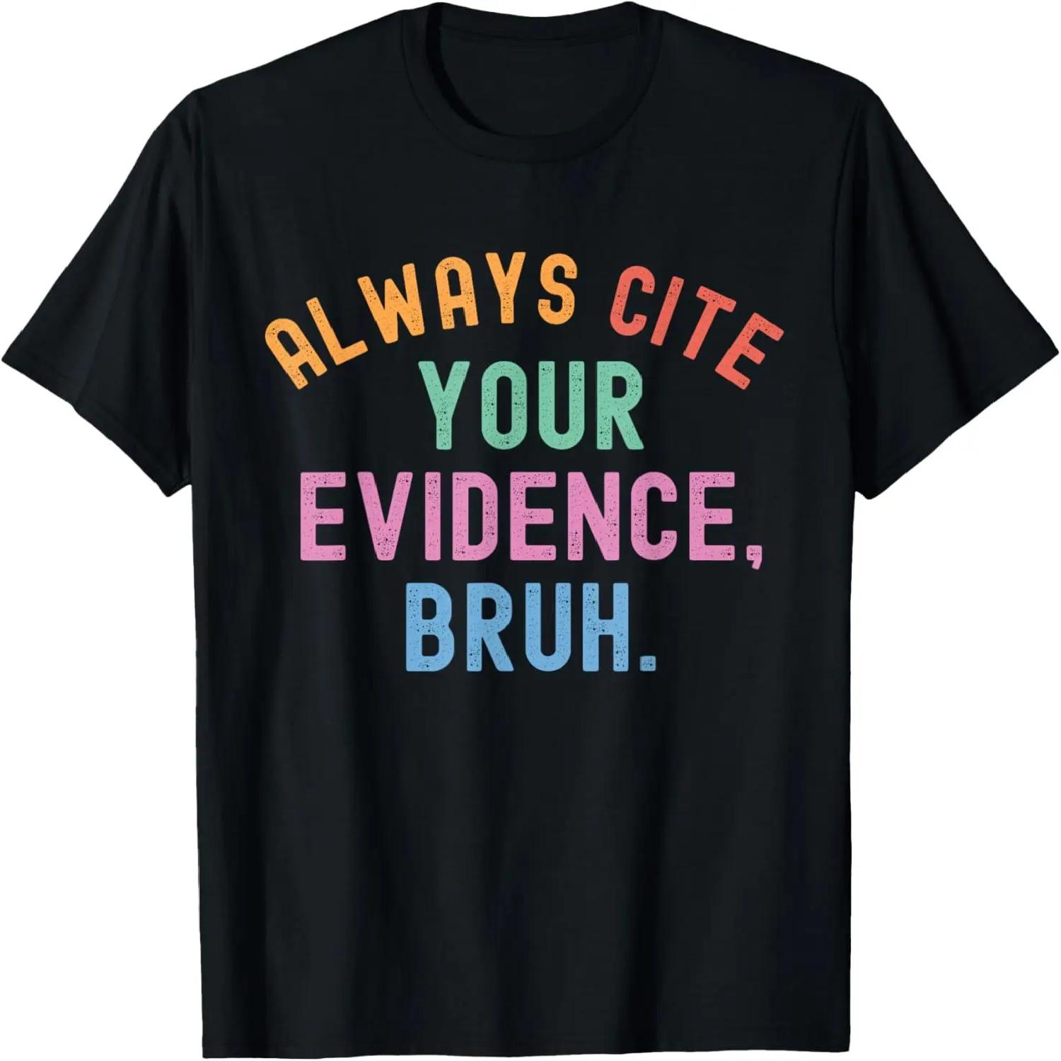 Always Cite Your Evidence Bruh Funny Retro Vintage T-Shirt S чёрный