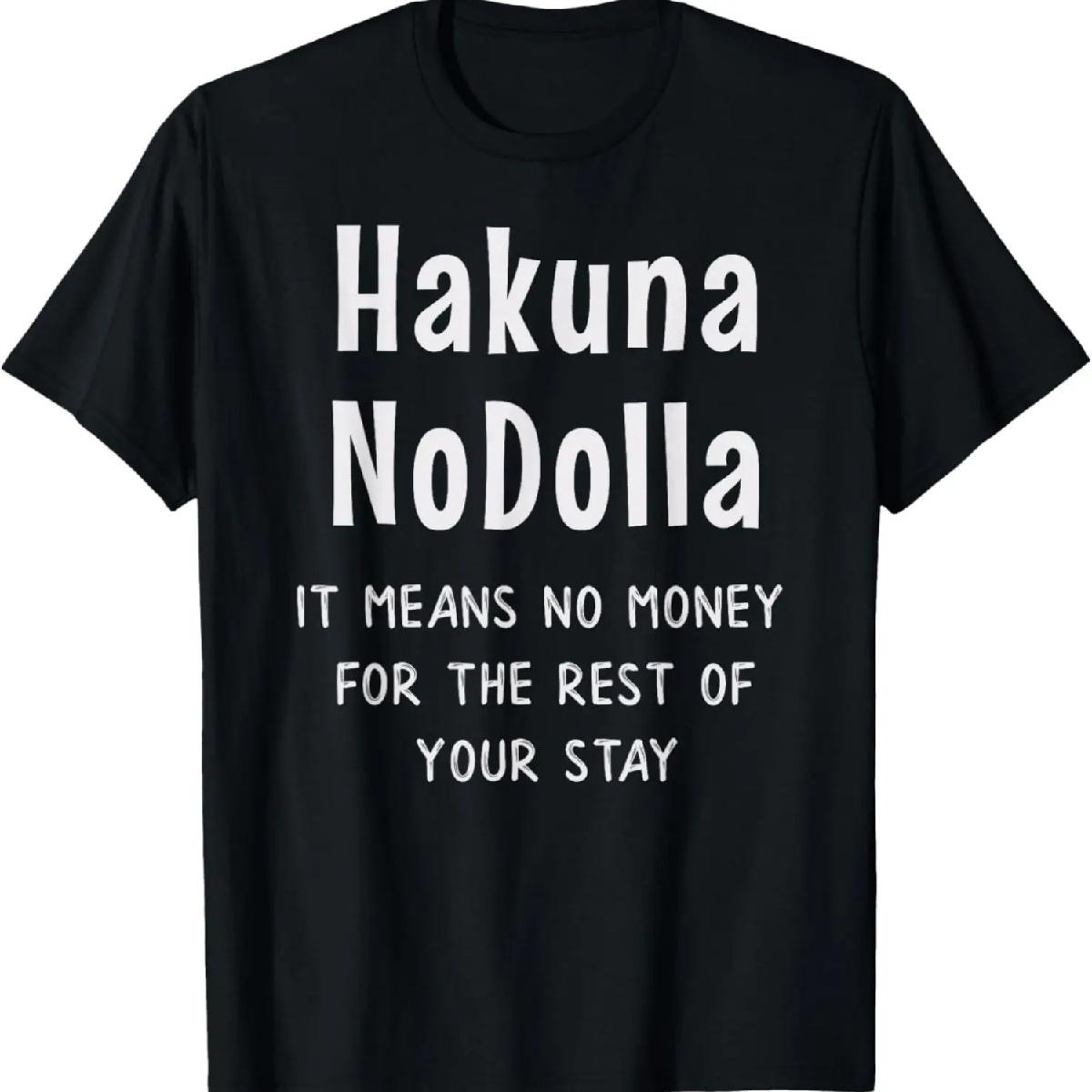 Забавная футболка «Хакуна Но Долла» на тему дорогого отпуска, парка развлечений и курорта S