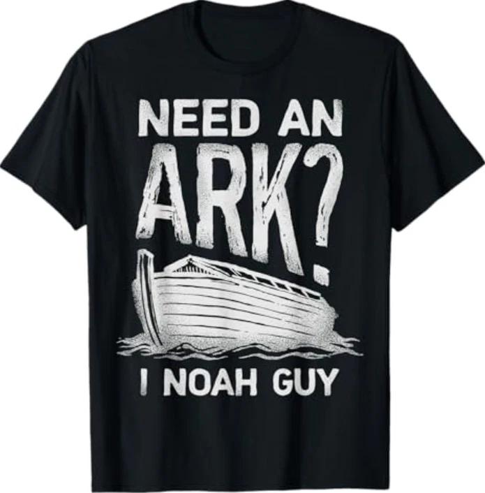Need an Ark I Noah Guy Funny Christian Pun Humour T-Shirt 3XL