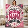 Best Nana Ever Coral Fleece Blanket Grandmother Appreciation Decor