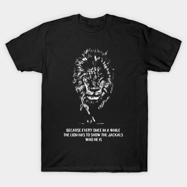 Asian Size Men Black Print T-shirt Because Every Once In A While The Lion Has To Show The Jackals Who He Is No-Cut Print Cotton Tshirt 2XL чёрный