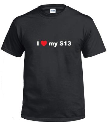 I Love My S13 T-Shirt Tee Shirt Gildan S M L XL 2XL 3XL 4XL 5XL JDM RPS13 RPS 13