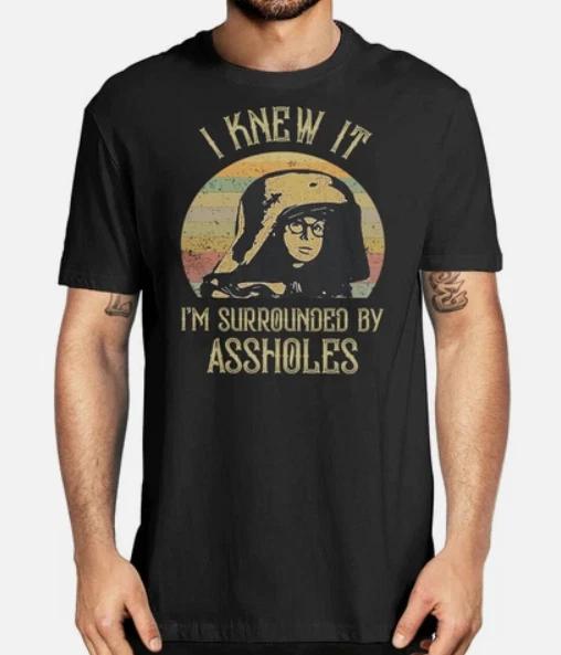 Lord Dark Helmet Spaceballs I Knew It I m Surrounded By Asshols T-shirt 4XL