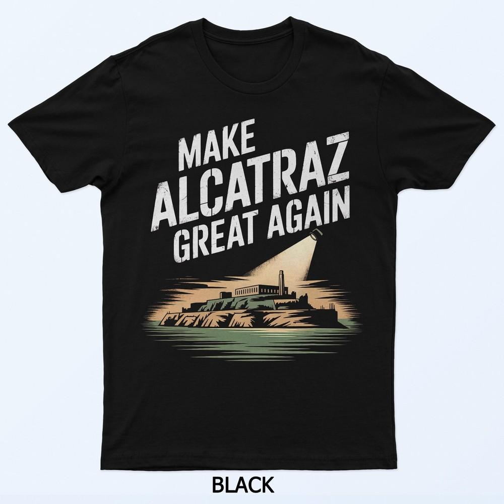 

Reopen Alcatraz Funny Alcatraz 2025 T-Shirt 3XL