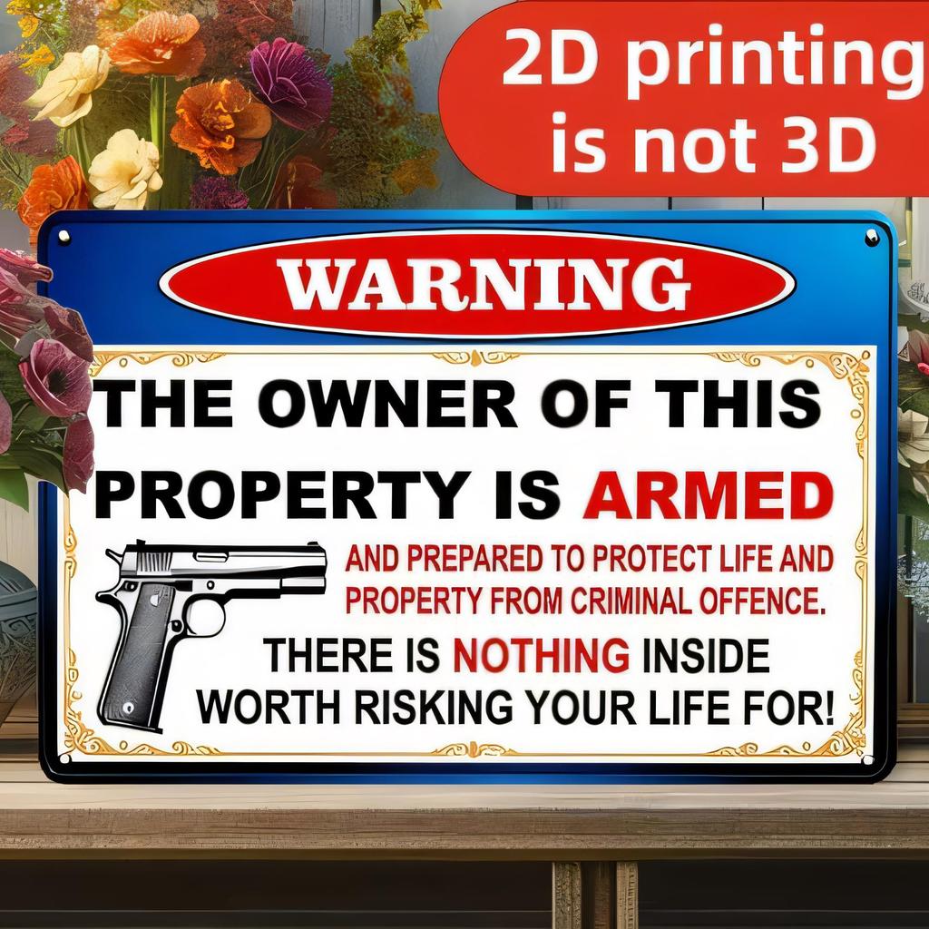 Tin Sign Wall Art Metal Warning Sign THE OWNER OF THIS PROPERTY IS ARMED Funny Security Poster D Printed Retro Rustic Aluminu
