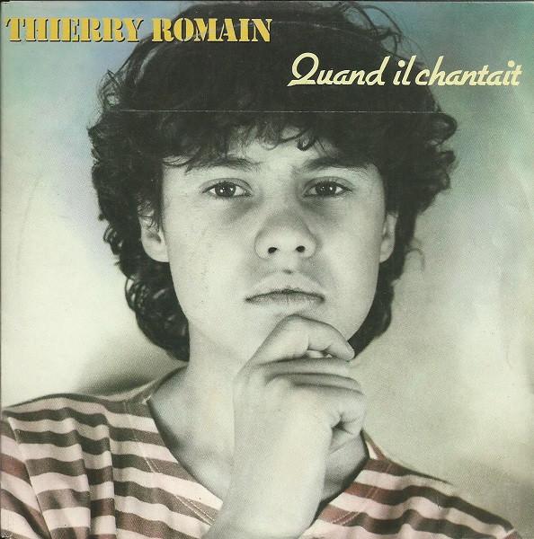 7inch Record THIERRY ROMAIN - Quand Il Chantait CBSA4463 CBS 1984 France Pop Used