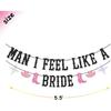 Man I Feel Like a Bride Banner for Western Cowgirl, Last Rodeo Hoedown, Nash Bash Nashville Bachelorette Party Decorations
