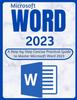 Kniha Word 2023 : A Step-by-Step Concise Practical Guide To Master Microsoft Word 2023