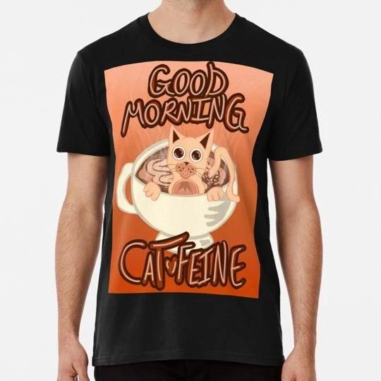 Good Morning Cat Feine V35 Steamy Coffee Size S to 5XL Made in the USA T-shirt 2XL