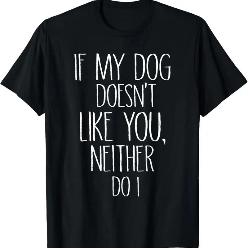 If My Dog Doesnt Like You Neither Do I Puppy Love T Shirt