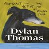 A Portrait of the Artist As a Young Dog by Dylan Thomas Paperback Book 9781529983593