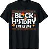 Black History Everyday, African American Black History Month T-Shirt ,Unisex Tee